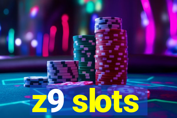 z9 slots